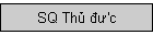 SQ Thủ đư'c